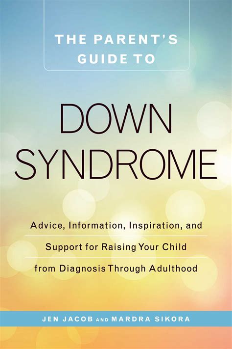 The Parents Guide To Down Syndrome Book By Jen Jacob Mardra Sikora