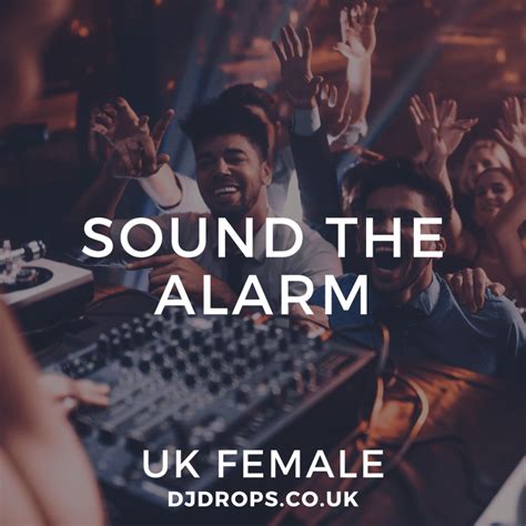 Uk Female Sound The Alarm Dj Drops For Djs Vocal Phrases Samples And Custom Drops