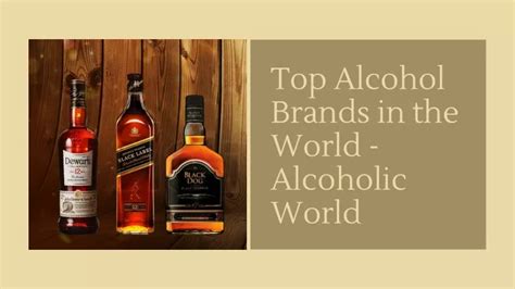 Ppt Top Alcohol Brands In The World Alcoholic World Powerpoint