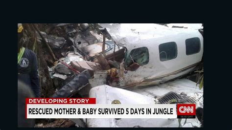 Mother And Baby Found Alive After Jungle Plane Crash Cnn Video