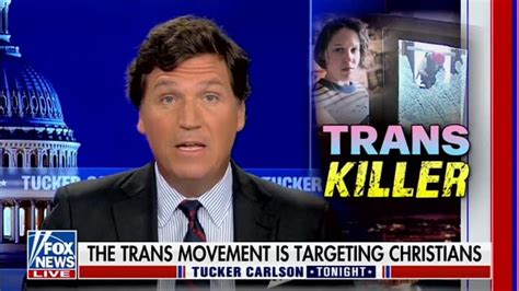 tucker turns nashville shooting into war between trans people and christians