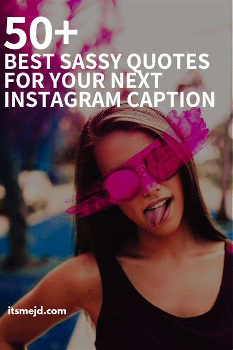 50 Best Sassy Quotes Perfect For Your Next Instagram Caption Instagram Captions Sassy Quotes