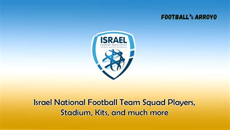 Israel National Football Team Squad Players 2024 Stadium Kits And