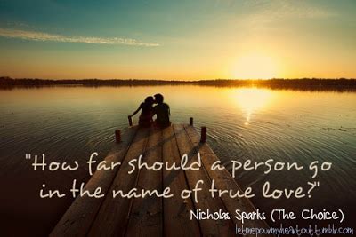 Maybe you would like to learn more about one of these? QUOTES FROM NICHOLAS SPARKS BOOK THE CHOICE image quotes at relatably.com