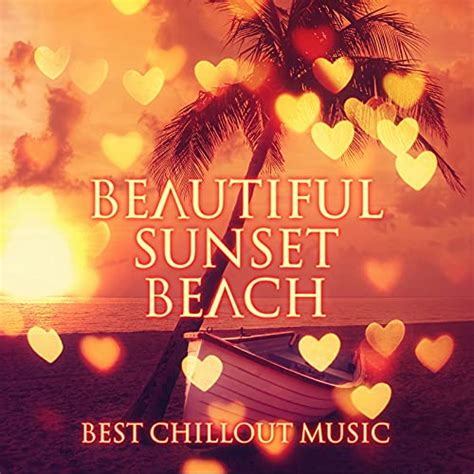 Beautiful Sunset Beach Best Chillout Music Sunset