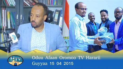 Oduu Afaan Oromoo Tv Hararii Guyyaa 15042015 Hararinews Harar