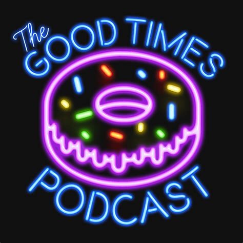 Launchpadone The Good Times Podcast