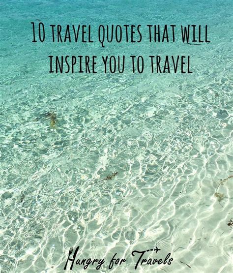 10 Travel Quotes That Will Inspire You To Travel Hungryfortravels