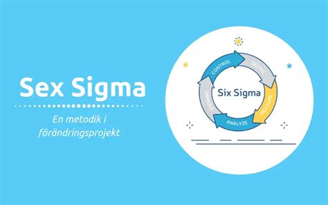Sex Sigma Hur Du Använder Six Sigma 2020