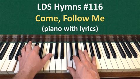116 Come Follow Me Lds Hymns Piano With Lyrics Youtube