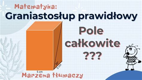 Graniastos Up Obliczanie Pola Powierzchni Ca Kowitej Graniastos Upa