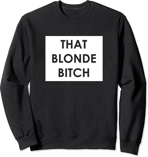 That Blonde Bitch Hairstylist Bleached Blonde Sweatshirt