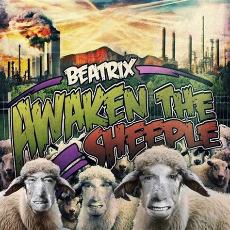 Beatrix Awaken The Sheeple Beatrix 3rd Eye Productions
