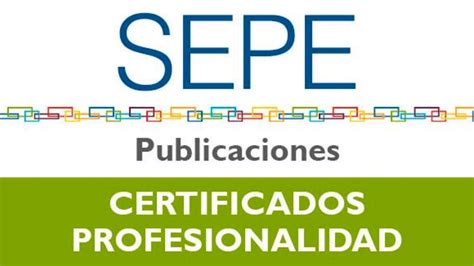 Nuevos Cursos Sepe C Mo Conseguir Un Certificados De Profesionalidad