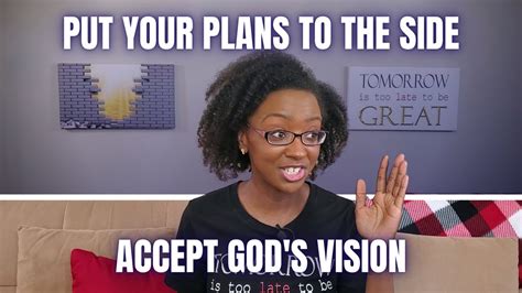 How To Put Your Plans To The Side Accept Gods Vision For Your Life