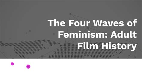 Adult Film The Four Stages Of Feminism By Karissa Kralkay On Prezi