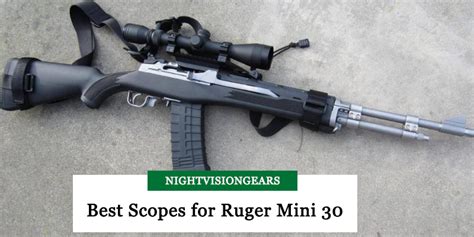 Please realise that statements about just one culture. 9 Best Scopes for Ruger Mini 30 in 2021 - Night Vision Gears