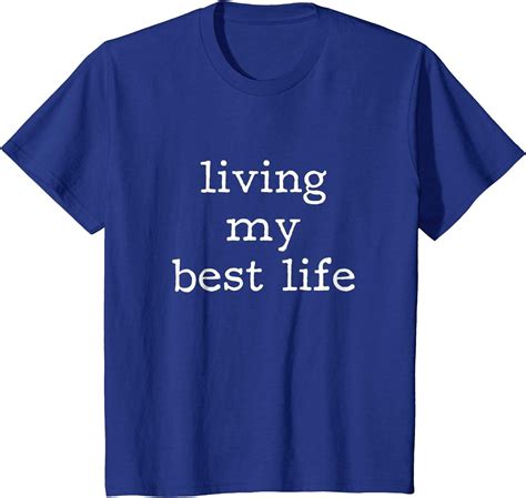 Living My Best Life T Shirt Clothing