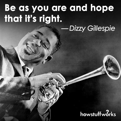 Maybe you would like to learn more about one of these? howstuffworks | Jazz quotes, Dizzy gillespie, Cute quotes