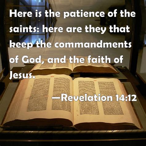 Revelation 1412 Here Is The Patience Of The Saints Here Are They That