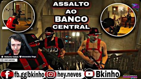 Bkinho Gta Rp Ass4lt0 Ao Banco Central 4k Do Brabo Hype Melhor