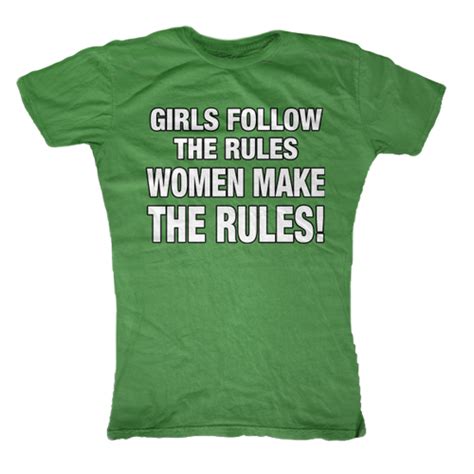 Girls Follow Rules Women Make The Rules First Amendment Tees Co Inc