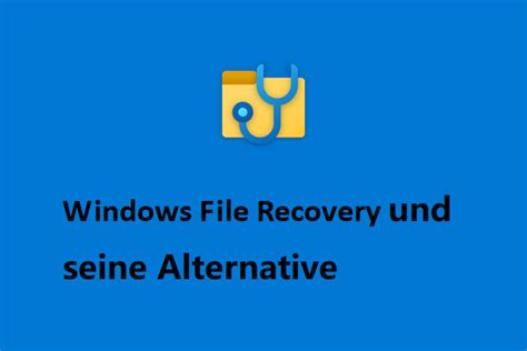 Verwendung Von Microsofts Windows File Recovery Und Alternative Minitool