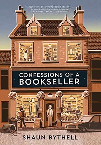Confessions Of A Bookseller Ebook Bythell Shaun Amazonca Kindle Store