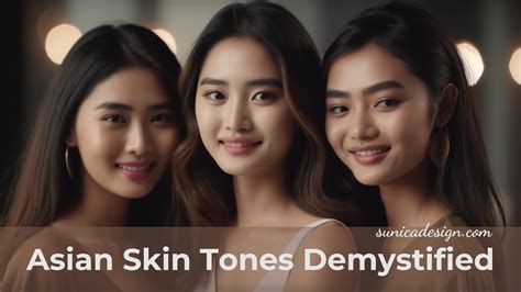 Asian Skin Tones Demystified How To Find Your Shade And Enhance Your
