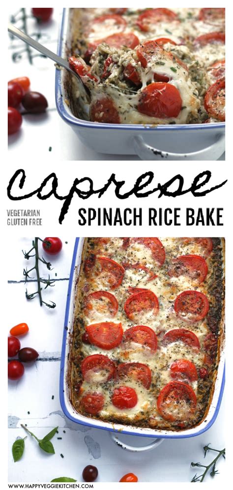 Caprese Spinach Rice Casserole Happy Veggie Kitchen