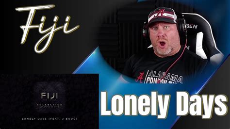 Fiji Lonely Days Feat J Boog Reaction Youtube