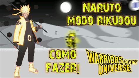 Como Fazer O Naruto Modo Rikudou No Warriors Of The Universe YouTube