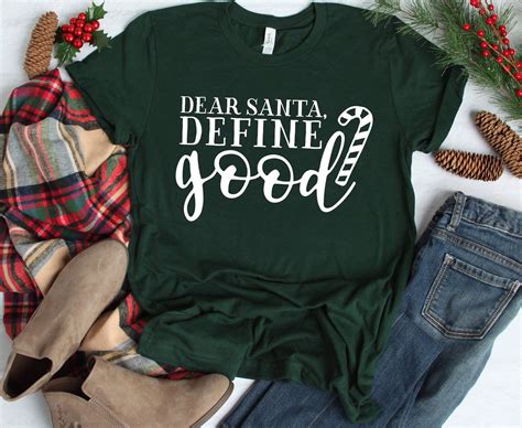 Dear Santa Define Good Shirt Christmas Shirt With Saying T For