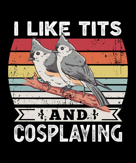 I Like Tits And Cosplaying Funny Bird T Digital Art By Qwerty Designs Fine Art America
