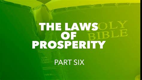 The Laws Of Prosperity Part Six Youtube