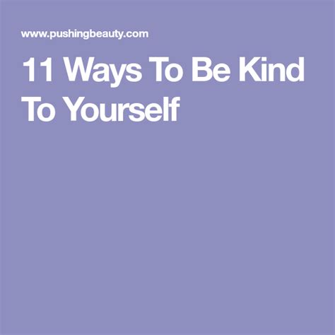 11 Ways To Be Kind To Yourself Be Kind To Yourself How Are You