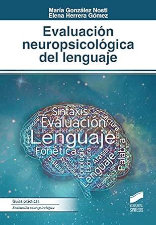 Evaluaci N Neuropsicol Gica Del Lenguaje Biblioteca De Neuropsicolog A