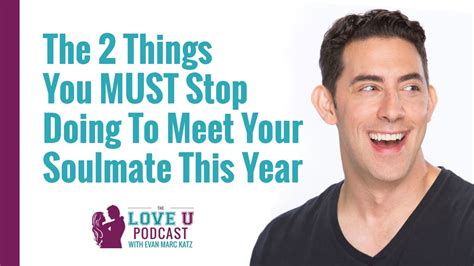 The Things You Must Stop Doing To Meet Your Soulmate This Year Evan