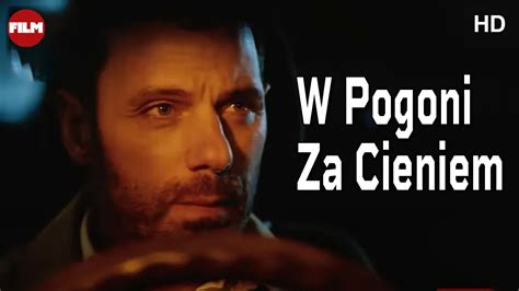 W Pogoni Za Cieniem 2019 Film Kryminalny Thriller Lektor Polski