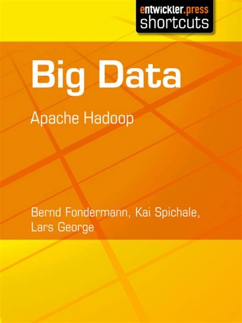 Big Data Apache Hadoop By Bernd Fondermann Kai Spichale And Lars