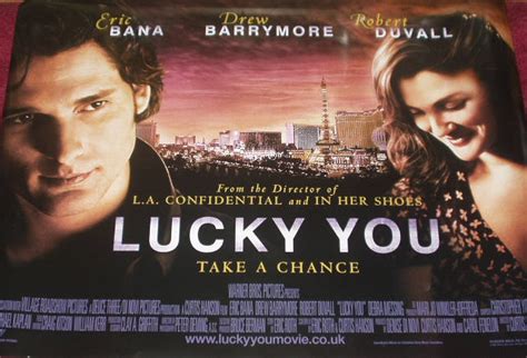 This romantic drama set in vegas pairs drew maybe the filmmaker intentionally drained the fun out of poker to reflect how the sport has now become so. LUCKY YOU 2007