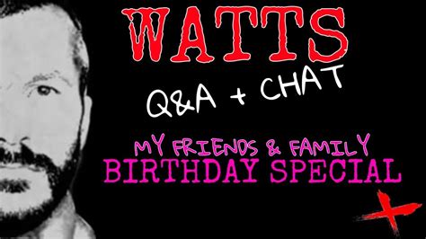 Chris Watts Qanda Birthday Special Youtube