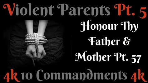 Ten Commandments Honour Thy Father And Thy Mother Pt 57 Violent