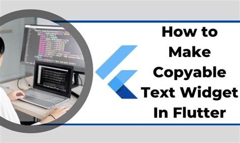 How To Create Copyable Text Widget In Flutter In 2022 Widget Text
