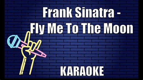 Frank Sinatra Fly Me To The Moon Karaoke YouTube