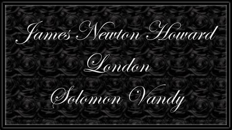 James Newton Howard ~ London ~ Solomon Vandy Youtube