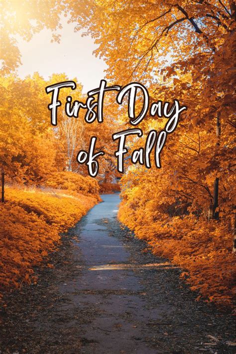 An Autumn Scene With The Words First Day Of Fall