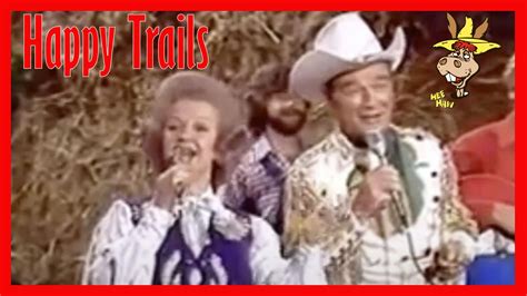 Roy Rogers And Dale Evans Happy Trails Live Is A Song By Roy Rogers