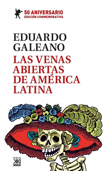 Las Venas Abiertas De Am Rica Latina Galeano Eduardo Isbn