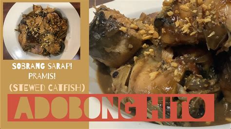Adobong Hito Stewed Catfish Sobrang Sarap Pramis Youtube